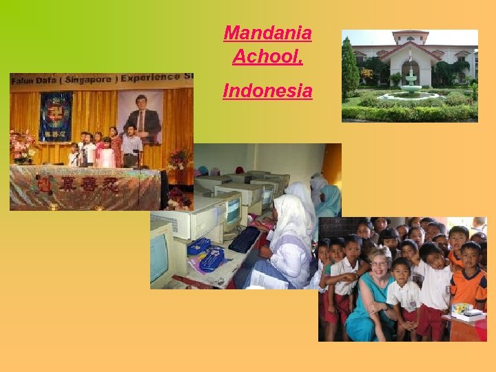 Mandania Achool, Indonesia 