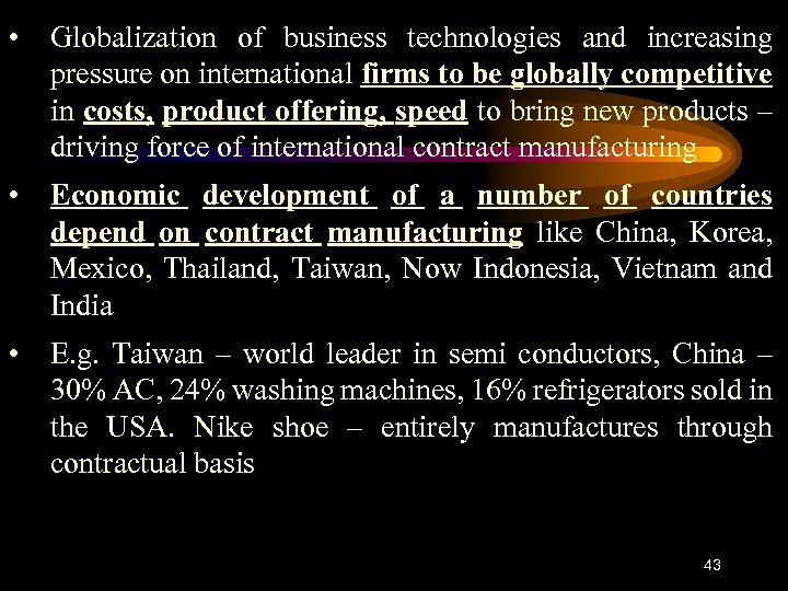  • Globalization of business technologies and increasing pressure on international firms to be