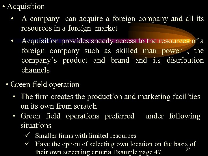  • Acquisition • A company can acquire a foreign company and all its