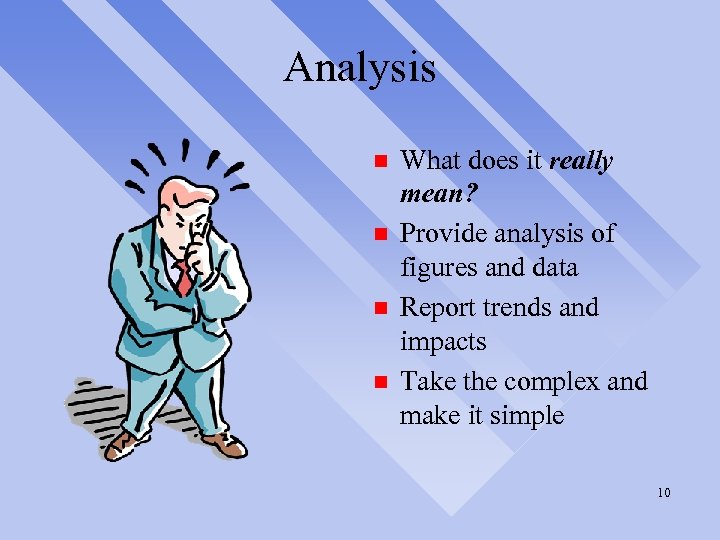 Analysis n n What does it really mean? Provide analysis of figures and data