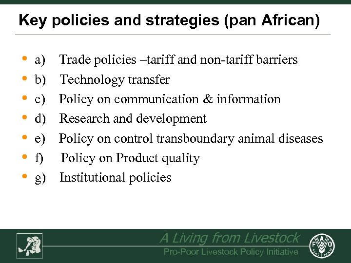 Key policies and strategies (pan African) • • a) Trade policies –tariff and non-tariff