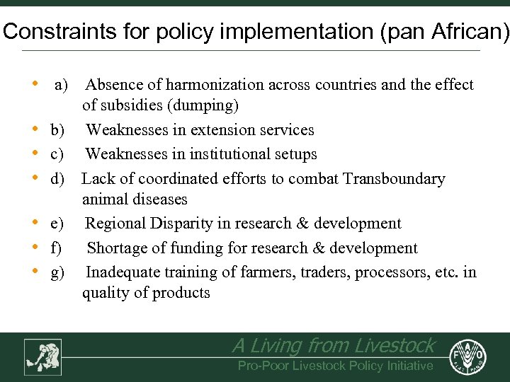 Constraints for policy implementation (pan African) • • a) Absence of harmonization across countries