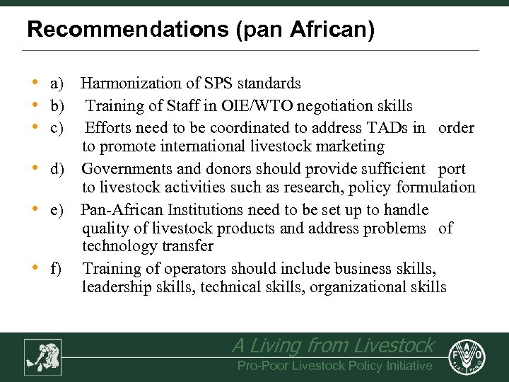 Recommendations (pan African) • • • a) Harmonization of SPS standards b) Training of