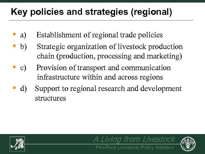 Key policies and strategies (regional) • • a) Establishment of regional trade policies b)