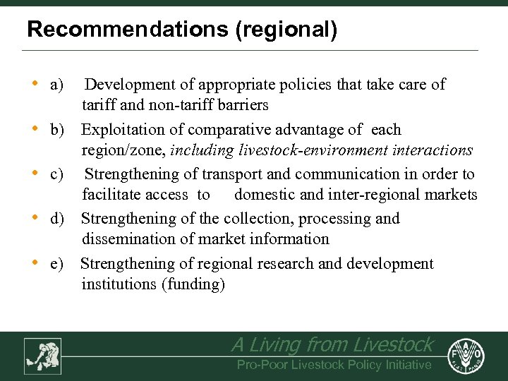 Recommendations (regional) • • • a) Development of appropriate policies that take care of