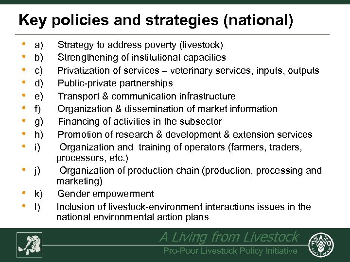Key policies and strategies (national) • • • a) Strategy to address poverty (livestock)
