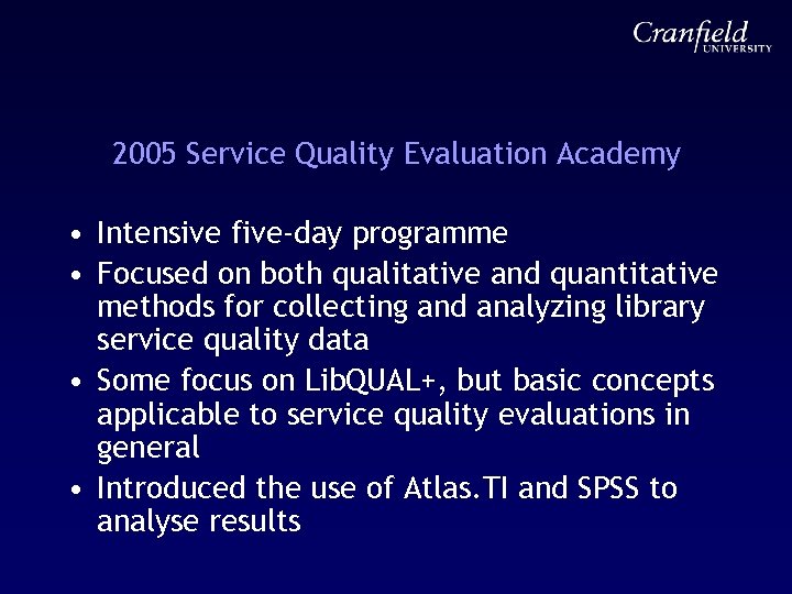 2005 Service Quality Evaluation Academy • Intensive five-day programme • Focused on both qualitative