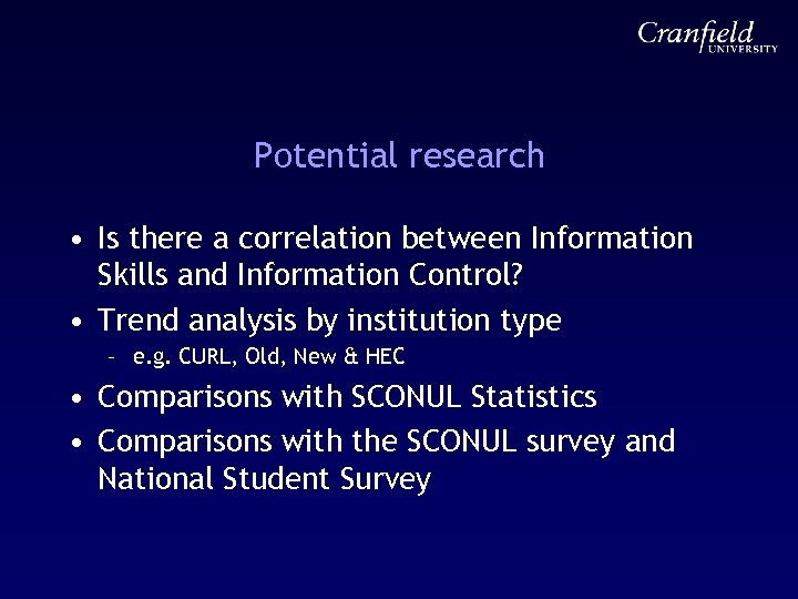 Potential research • Is there a correlation between Information Skills and Information Control? •