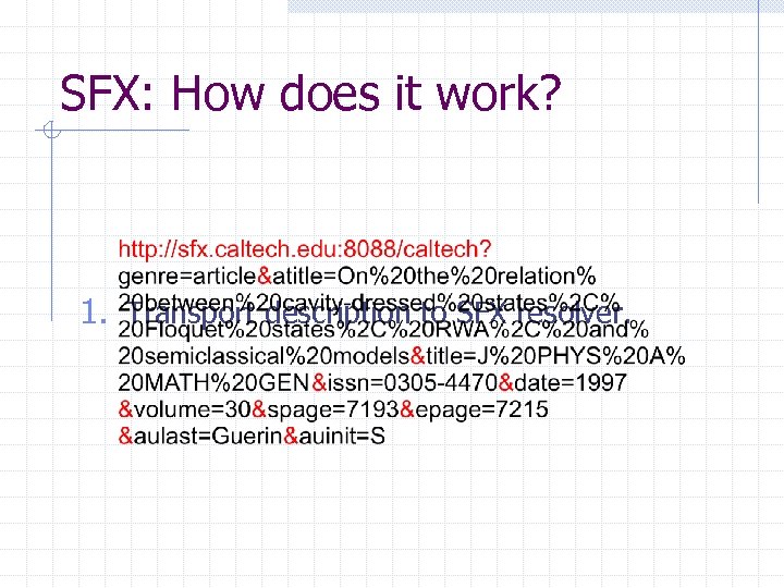 SFX: How does it work? 1. Transport description to SFX resolver. 