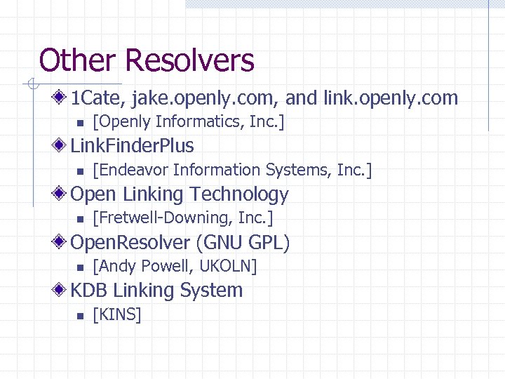 Other Resolvers 1 Cate, jake. openly. com, and link. openly. com n [Openly Informatics,