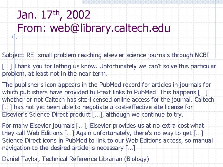 Jan. 17 th, 2002 From: web@library. caltech. edu Subject: RE: small problem reaching elsevier