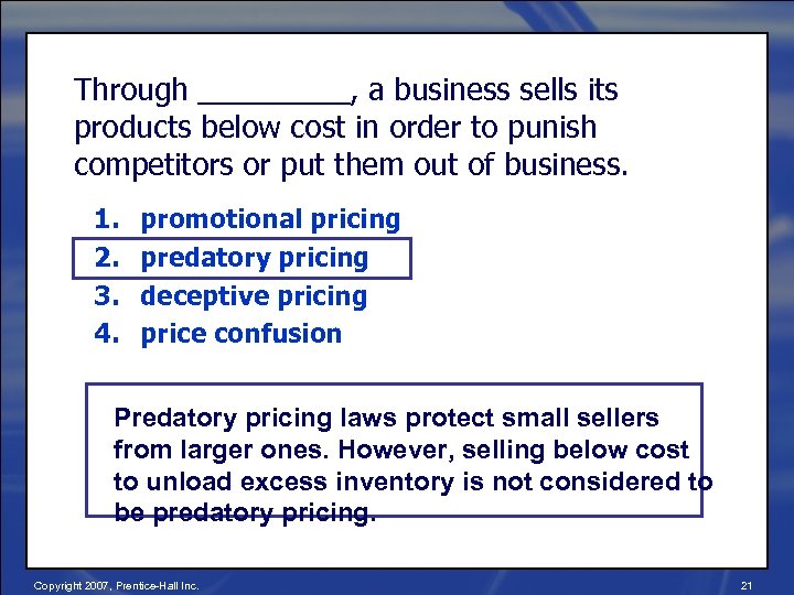 Through _____, a business sells its products below cost in order to punish competitors
