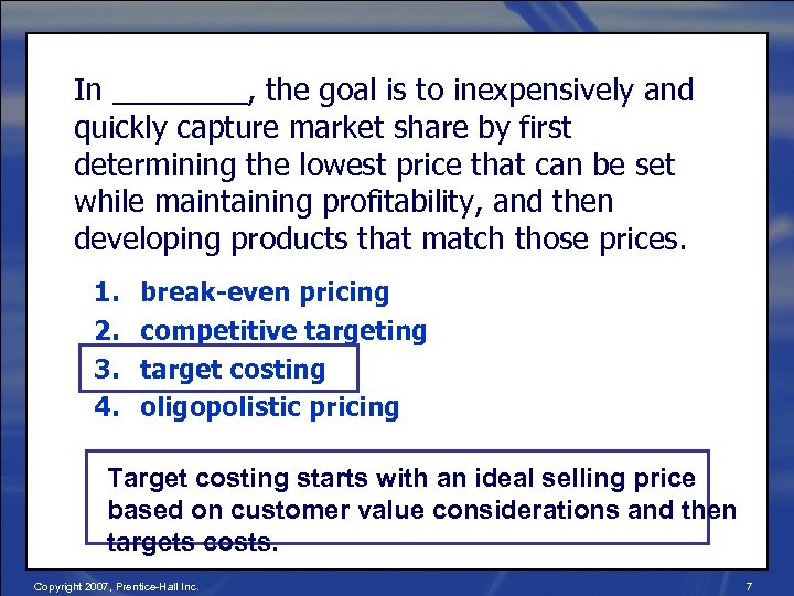 In ____, the goal is to inexpensively and quickly capture market share by first