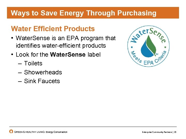 Ways to save energy through purchasing Save Energy Through Purchasing Water Efficient Products •