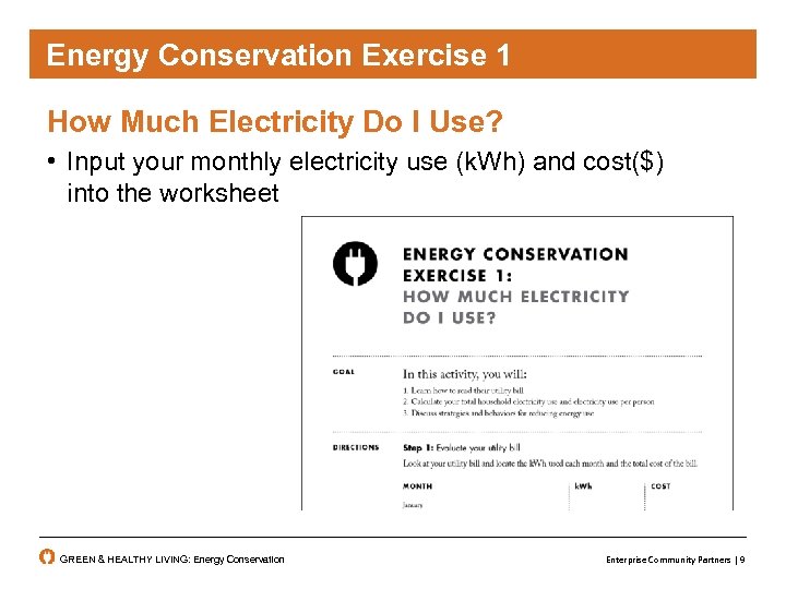 Energy Conservation Exercise 1 How Much Electricity Do I Use? • Input your monthly
