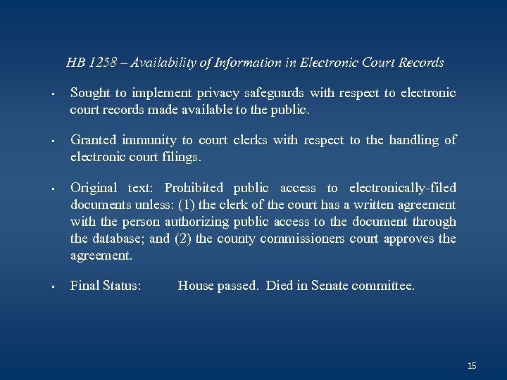 HB 1258 – Availability of Information in Electronic Court Records • Sought to implement