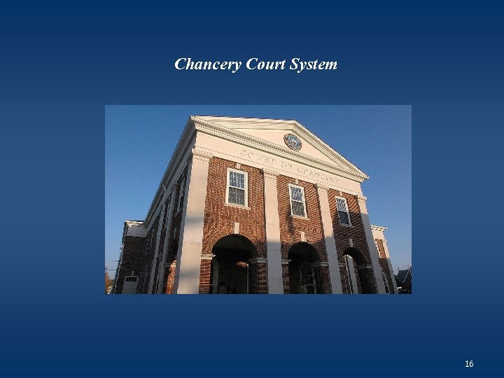Chancery Court System 16 