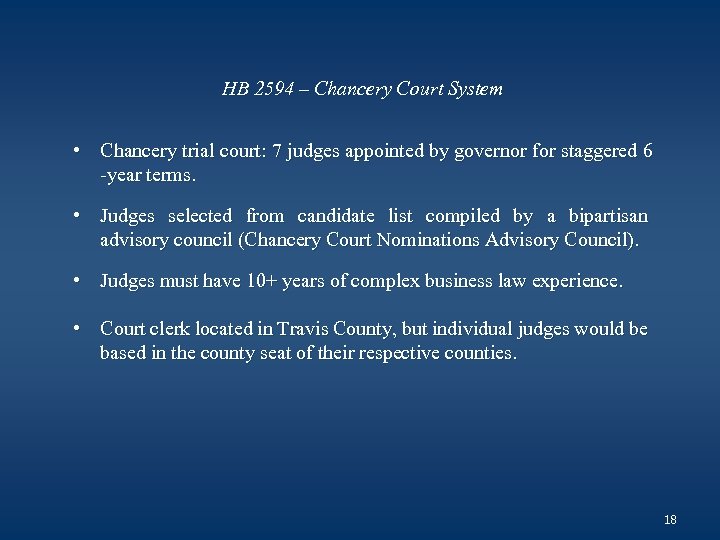 HB 2594 – Chancery Court System • Chancery trial court: 7 judges appointed by