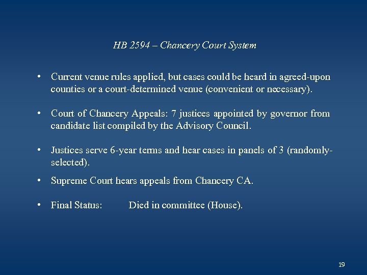 HB 2594 – Chancery Court System • Current venue rules applied, but cases could