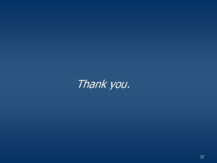 Thank you. 27 