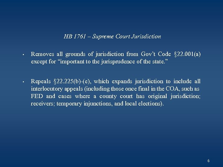 HB 1761 – Supreme Court Jurisdiction • Removes all grounds of jurisdiction from Gov’t