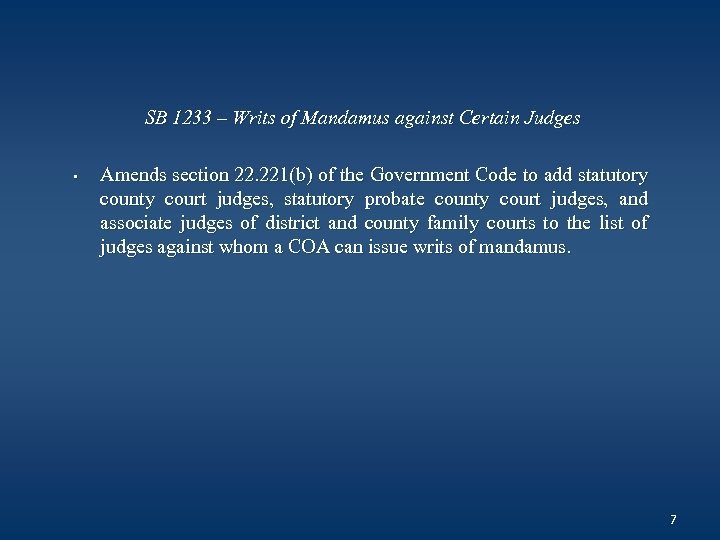 SB 1233 – Writs of Mandamus against Certain Judges • Amends section 22. 221(b)