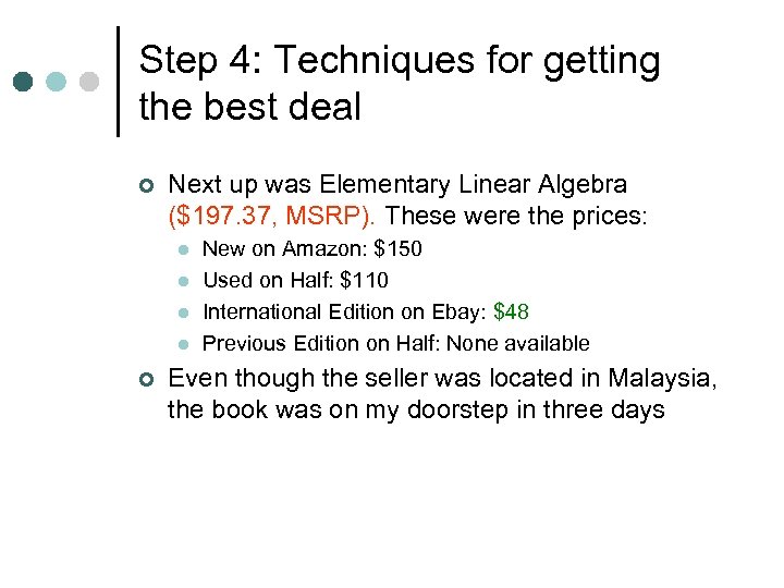 Step 4: Techniques for getting the best deal ¢ Next up was Elementary Linear