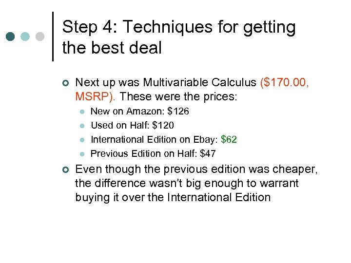 Step 4: Techniques for getting the best deal ¢ Next up was Multivariable Calculus