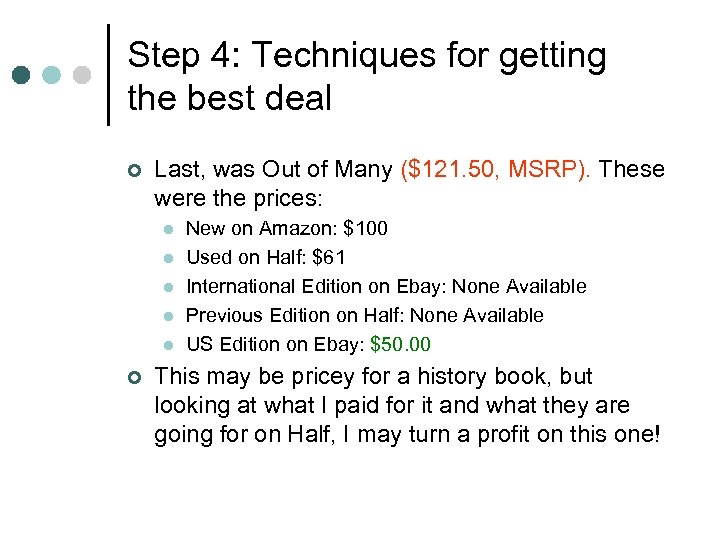 Step 4: Techniques for getting the best deal ¢ Last, was Out of Many