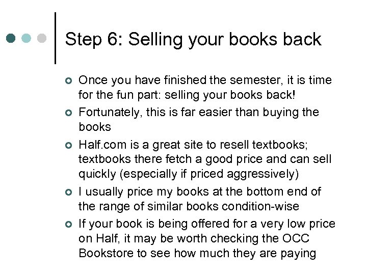 Step 6: Selling your books back ¢ ¢ ¢ Once you have finished the