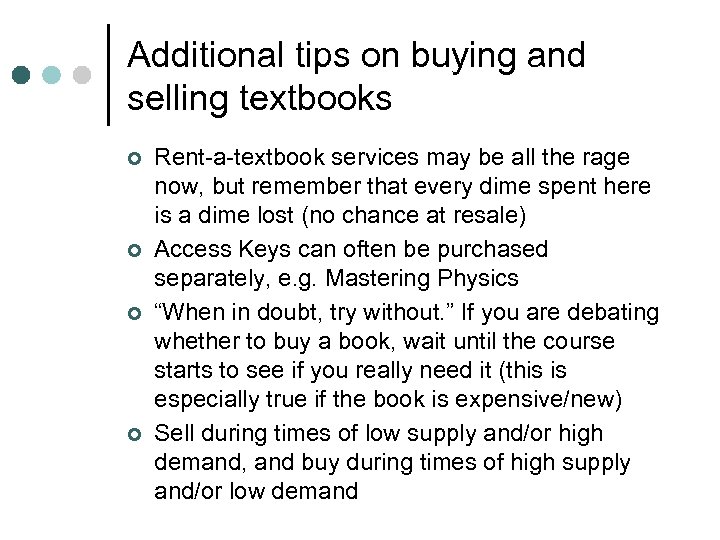 Additional tips on buying and selling textbooks ¢ ¢ Rent-a-textbook services may be all