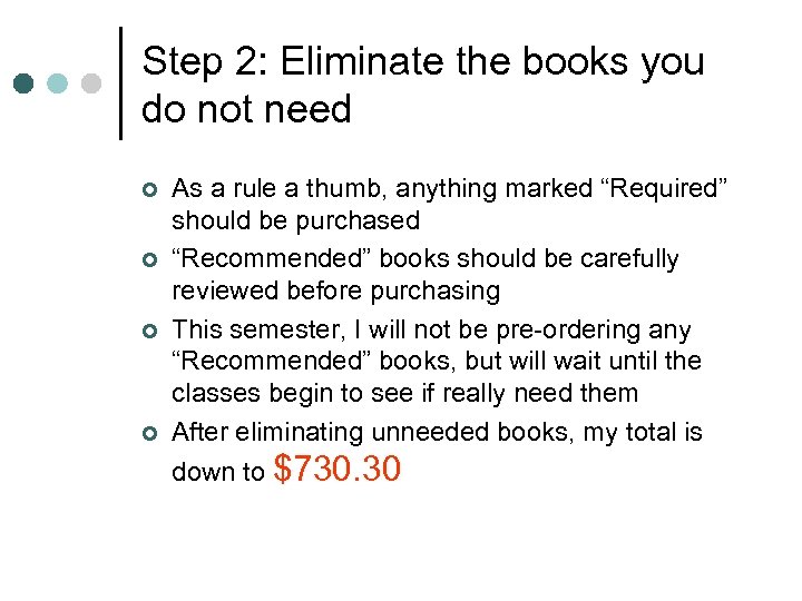 Step 2: Eliminate the books you do not need ¢ ¢ As a rule