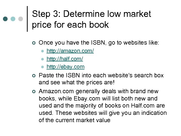 Step 3: Determine low market price for each book ¢ Once you have the