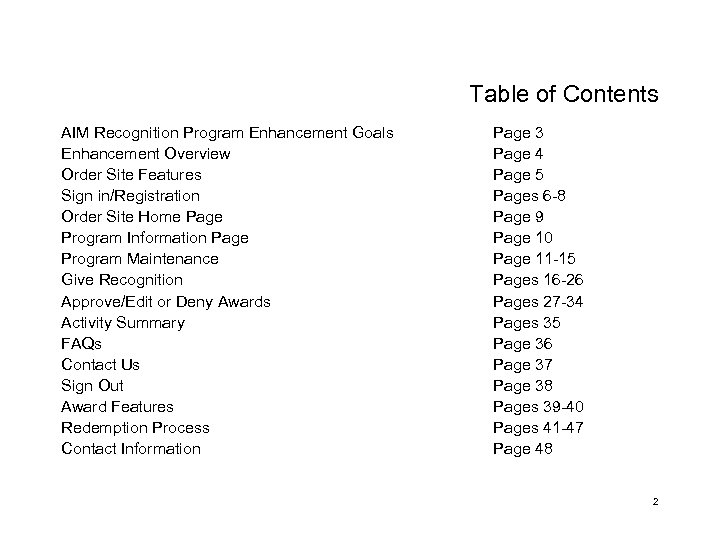 Table of Contents AIM Recognition Program Enhancement Goals Enhancement Overview Order Site Features Sign