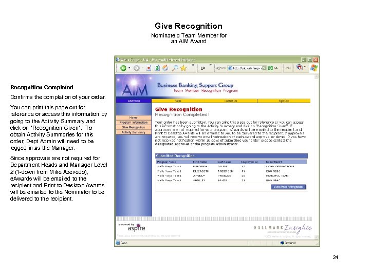 Give Recognition Nominate a Team Member for an AIM Award Recognition Completed Confirms the
