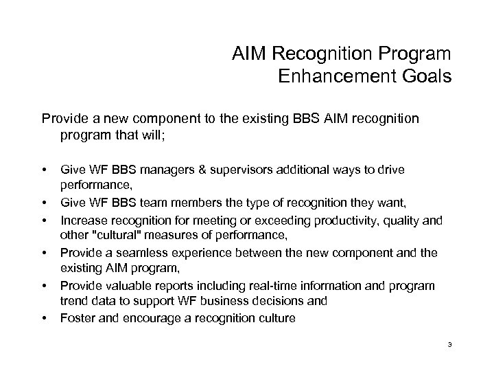 AIM Recognition Program Enhancement Goals Provide a new component to the existing BBS AIM