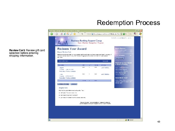 Redemption Process Review Cart: Review gift card selection before entering shipping information. 43 