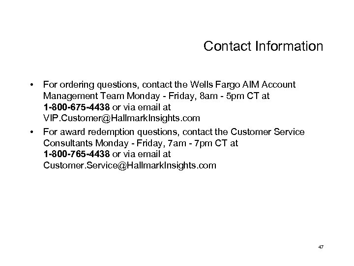 Contact Information • • For ordering questions, contact the Wells Fargo AIM Account Management