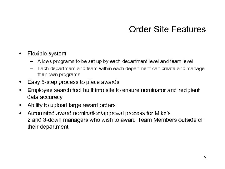 Order Site Features • Flexible system – Allows programs to be set up by