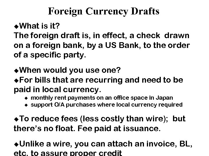 Foreign Currency Drafts u. What is it? The foreign draft is, in effect, a