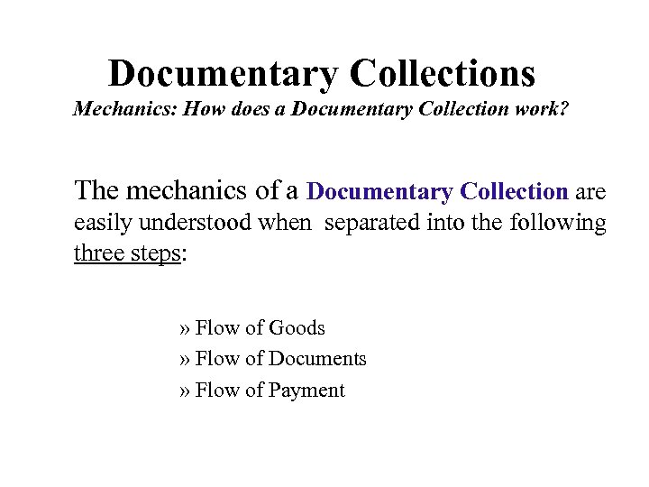 Documentary Collections Mechanics: How does a Documentary Collection work? The mechanics of a Documentary