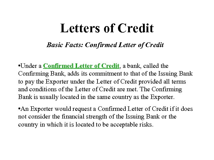 Letters of Credit Basic Facts: Confirmed Letter of Credit • Under a Confirmed Letter
