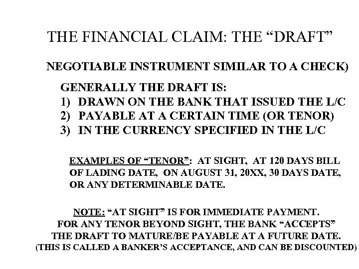 THE FINANCIAL CLAIM: THE “DRAFT” (A NEGOTIABLE INSTRUMENT SIMILAR TO A CHECK) GENERALLY THE