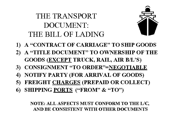 THE TRANSPORT DOCUMENT: THE BILL OF LADING 1) A “CONTRACT OF CARRIAGE” TO SHIP