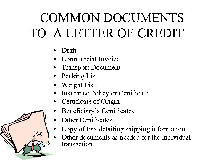 COMMON DOCUMENTS TO A LETTER OF CREDIT • • • Draft Commercial Invoice Transport
