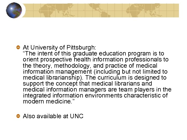At University of Pittsburgh: “The intent of this graduate education program is to orient