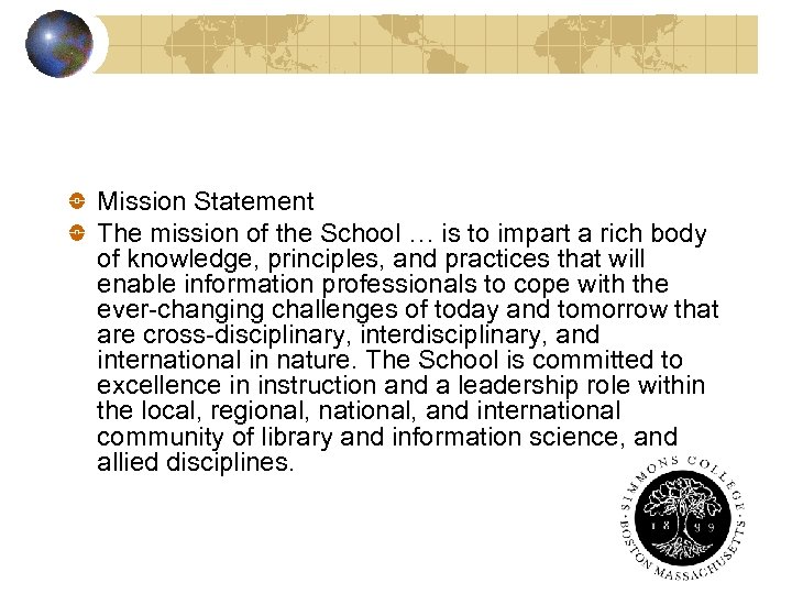 Mission Statement The mission of the School … is to impart a rich body