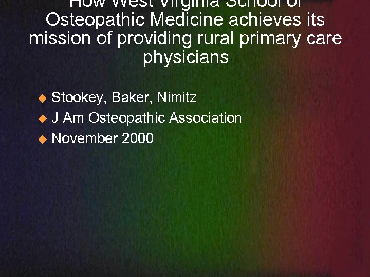 How West Virginia School of Osteopathic Medicine achieves its mission of providing rural primary