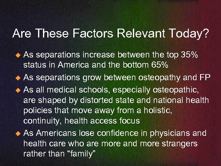 Are These Factors Relevant Today? As separations increase between the top 35% status in