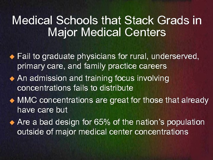 Medical Schools that Stack Grads in Major Medical Centers Fail to graduate physicians for